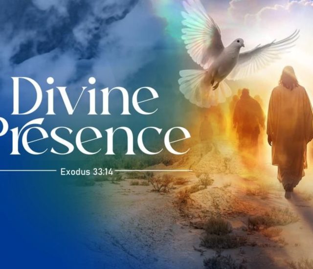 Divine Presence: “My Presence Will Go With You”